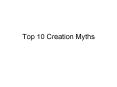 Top 10 Creation Myths PowerPoint PPT Presentation