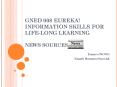 GNED 008 EUREKA! INFORMATION SKILLS FOR LIFE-LONG LEARNING  NEWS SOURCES PowerPoint PPT Presentation