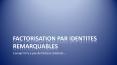 Factorisation par identites remarquables PowerPoint PPT Presentation