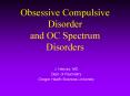 Obsessive Compulsive Disorder and OC Spectrum Disorders PowerPoint PPT Presentation