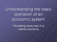 Understanding the basic operation of an economic system