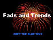 Fads and Trends