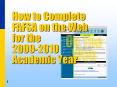 How to Complete FAFSA on the Web for the 2009-2010 Academic Year PowerPoint PPT Presentation