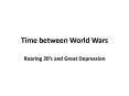 Time between World Wars PowerPoint PPT Presentation