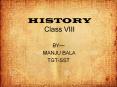 HISTORY Class VIII PowerPoint PPT Presentation