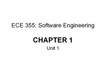 ECE 355: Software Engineering CHAPTER 1