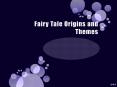 Fairy Tale Origins and Themes PowerPoint PPT Presentation