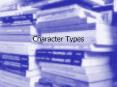 Character Types PowerPoint PPT Presentation