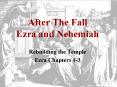 After The Fall Ezra and Nehemiah PowerPoint PPT Presentation