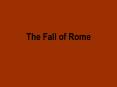 The Fall of Rome PowerPoint PPT Presentation
