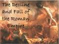 The Decline and Fall of the Roman Empire PowerPoint PPT Presentation