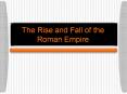The Rise and Fall of the Roman Empire PowerPoint PPT Presentation