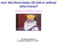 Aim: Was Rome better off with or without Julius Caesar? PowerPoint PPT Presentation