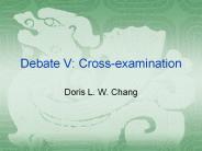 Debate V: Cross-examination