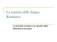 La nascita delle lingue Romanze PowerPoint PPT Presentation