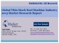 Global Thin-Stock Reel Machine Industry 2015 Market Analysis Survey Research Growth and Forecast Report PowerPoint PPT Presentation