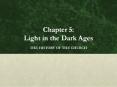 Chapter 5: Light in the Dark Ages PowerPoint PPT Presentation