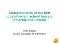 Characteristics of the first jobs of recent school leavers in Serbia and Ukraine PowerPoint PPT Presentation