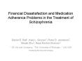 Financial Dissatisfaction and Medication Adherence Problems in the Treatment of Schizophrenia PowerPoint PPT Presentation
