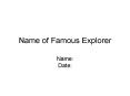Name of Famous Explorer PowerPoint PPT Presentation