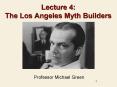 Lecture 4: The Los Angeles Myth Builders PowerPoint PPT Presentation