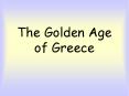 The Golden Age of Greece PowerPoint PPT Presentation