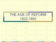 THE AGE OF REFORM 1820-1860 PowerPoint PPT Presentation