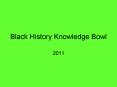 Black History Knowledge Bowl PowerPoint PPT Presentation