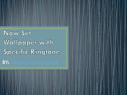 Now Set Wallpaper with Specific Ringtone