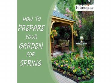 PPT – How to Prepare Your Garden for Spring PowerPoint presentation ...