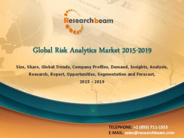 Global Risk Analytics Market Size, Share, Growth, Analysis, Research, Report, and Forecast 2015-2019