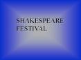 SHAKESPEARE FESTIVAL PowerPoint PPT Presentation