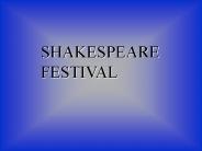 SHAKESPEARE FESTIVAL