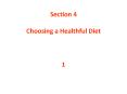 Section 4 Choosing a Healthful Diet  1 PowerPoint PPT Presentation