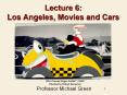 Lecture%206:%20Los%20Angeles,%20Movies%20and%20Cars PowerPoint PPT Presentation