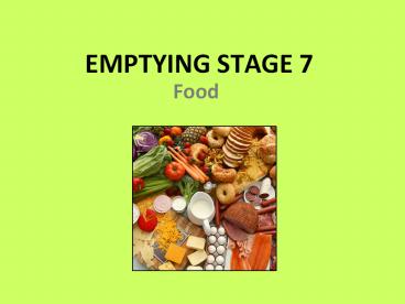 EMPTYING STAGE 7