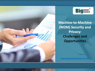 Machine-to-Machine (M2M) Security and Privacy Market Challenges