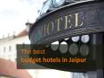 The best budget hotels in Jaipur PowerPoint PPT Presentation