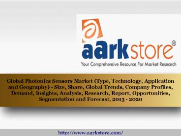 Aarkstore - Global Photonics Sensors Market