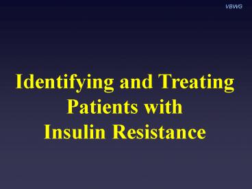 Identifying and Treating Patients with Insulin Resistance