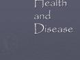Health and Disease PowerPoint PPT Presentation