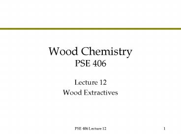 Wood Chemistry PSE 406