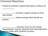 Chemical reactions require the input or release of _____________.