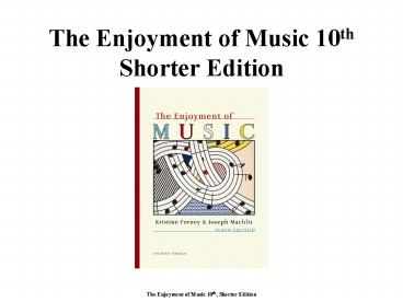 The Enjoyment of Music 10th Shorter Edition
