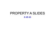 PROPERTY A SLIDES