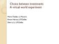 Choice between investments A virtual world experiment PowerPoint PPT Presentation