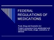 FEDERAL REGULATIONS OF MEDICATIONS