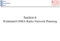 Section 6 Wideband CDMA Radio Network Planning PowerPoint PPT Presentation