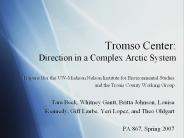 Tromso Center: Direction in a Complex Arctic System
