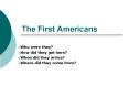 The First Americans PowerPoint PPT Presentation